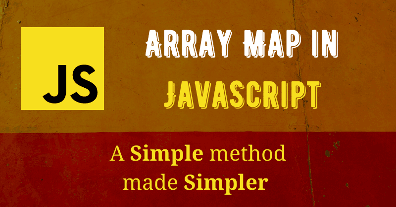 Array Map in JavaScript. A simple method made simpler
