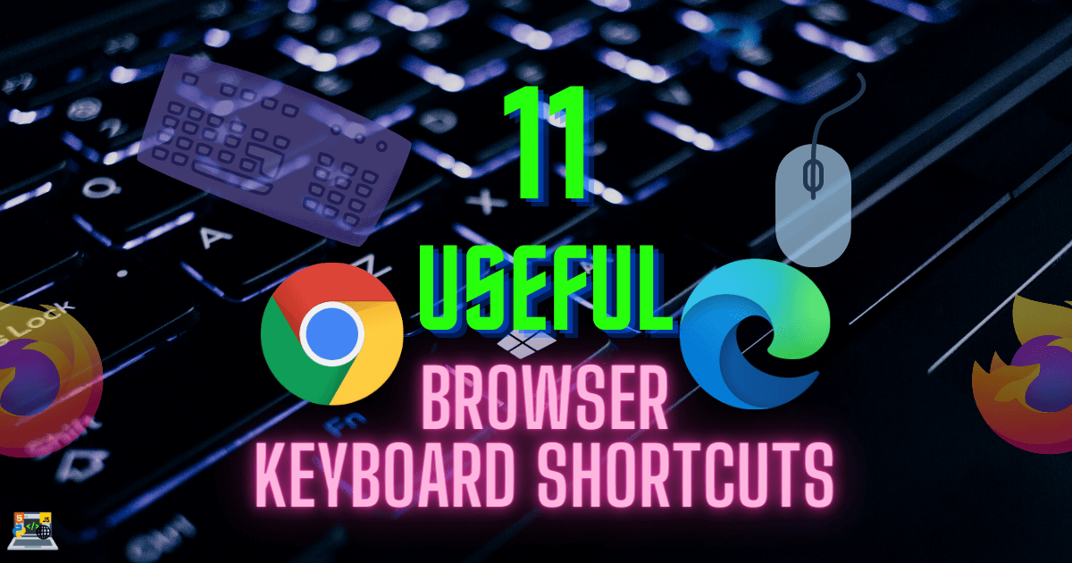 ⚡ 11 Browser Keyboard Shortcuts that will stick to your fingers