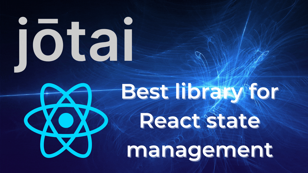💥 Introduction to Jotai | The best React state management library?