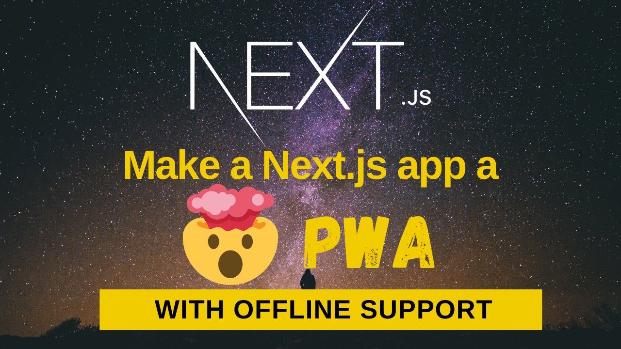 ✨ How to make a Next.js app a PWA with offline support