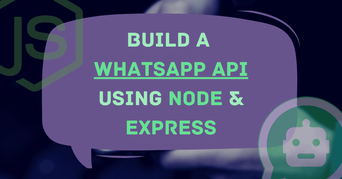 🗨️ Build a WhatsApp API using Node & Express